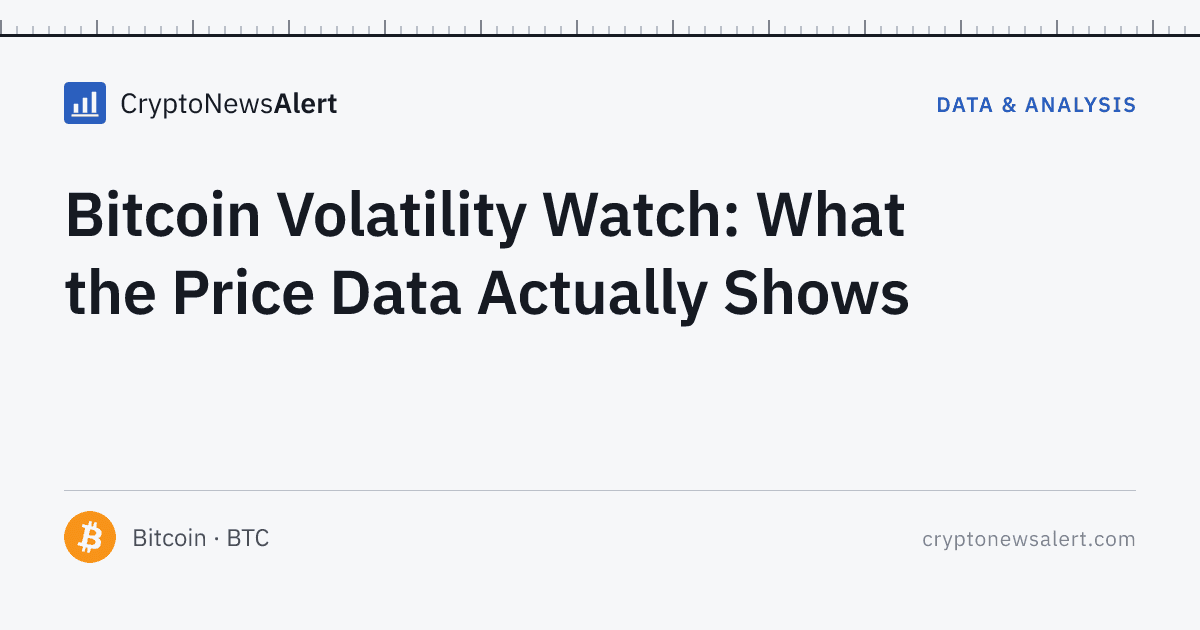 Bitcoin Volatility Watch: What the Price Data Actually Shows — Data & Analysis · CryptoNewsAlert feature card