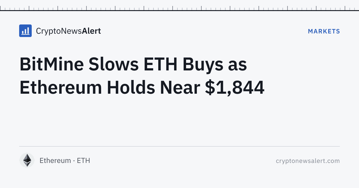 BitMine Slows ETH Buys as Ethereum Holds Near $1,844 — Markets · CryptoNewsAlert feature card