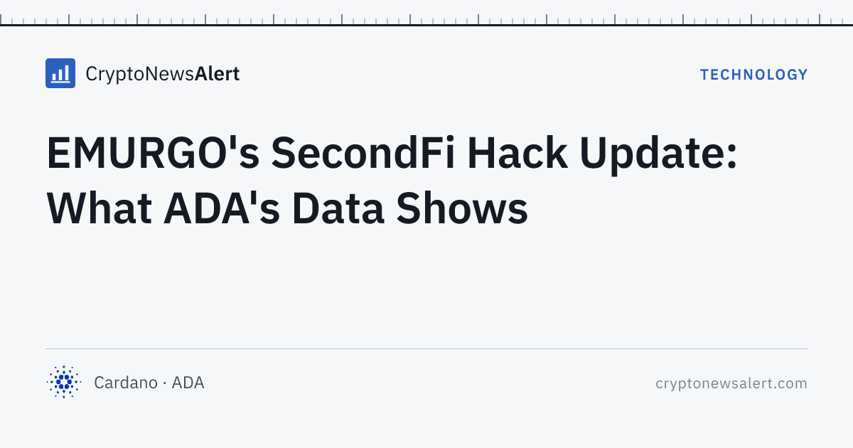 EMURGO's SecondFi Hack Update: What ADA's Data Shows — Technology · CryptoNewsAlert feature card