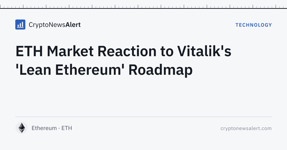 ETH Market Reaction to Vitalik's 'Lean Ethereum' Roadmap — Technology · CryptoNewsAlert feature card