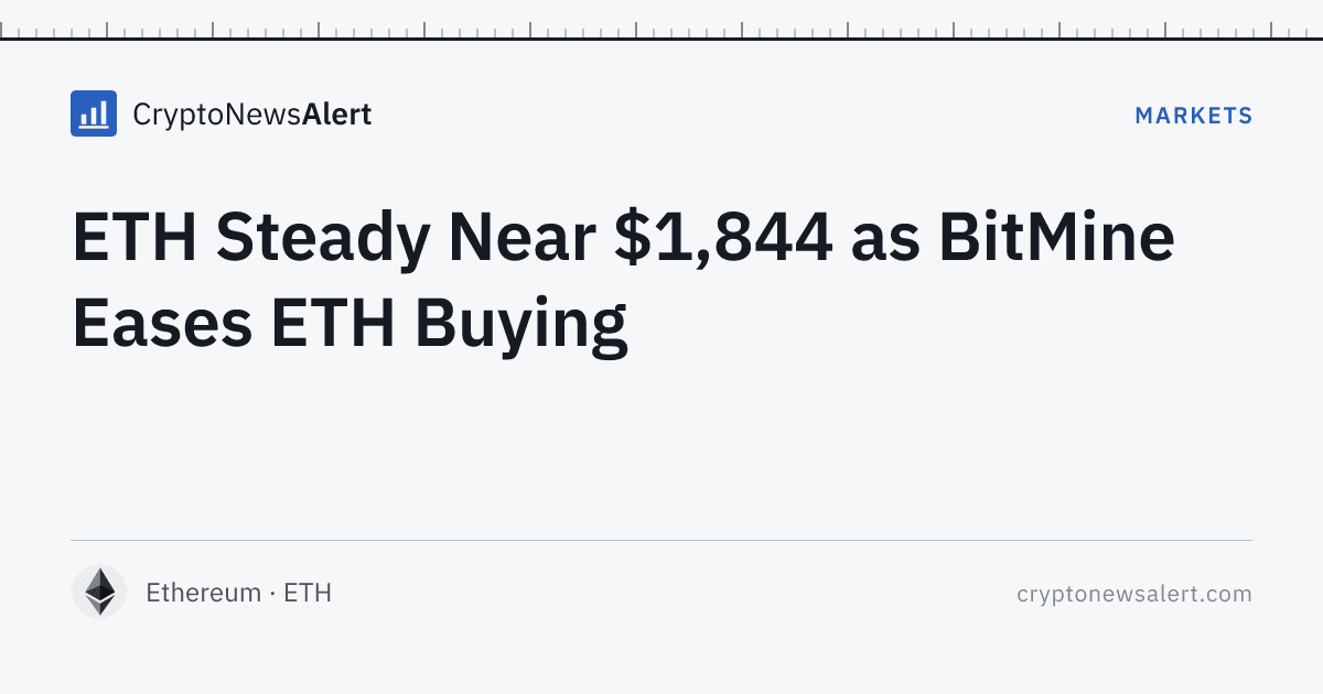 ETH Steady Near $1,844 as BitMine Eases ETH Buying — Markets · CryptoNewsAlert feature card