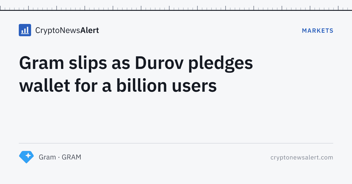Gram slips as Durov pledges wallet for a billion users — Markets · CryptoNewsAlert feature card