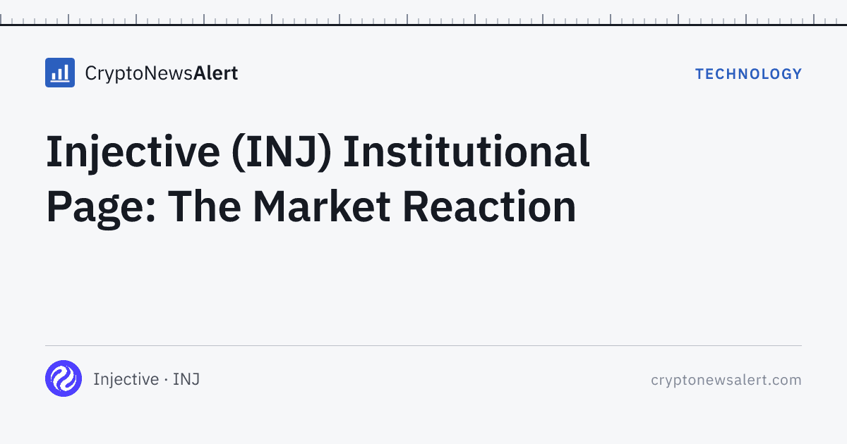 Injective (INJ) Institutional Page: The Market Reaction — Technology · CryptoNewsAlert feature card