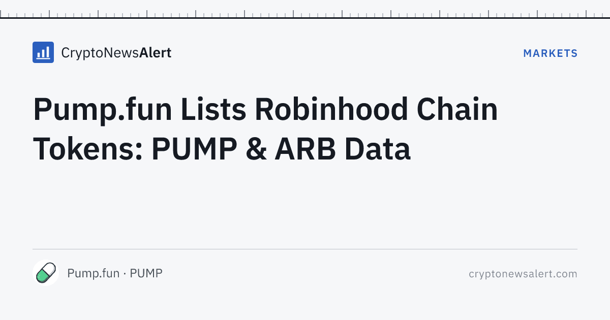 Pump.fun Lists Robinhood Chain Tokens: PUMP & ARB Data — Markets · CryptoNewsAlert feature card