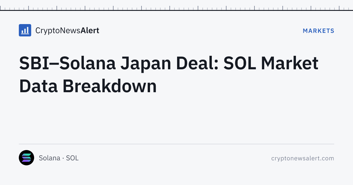 SBI–Solana Japan Deal: SOL Market Data Breakdown — Markets · CryptoNewsAlert feature card