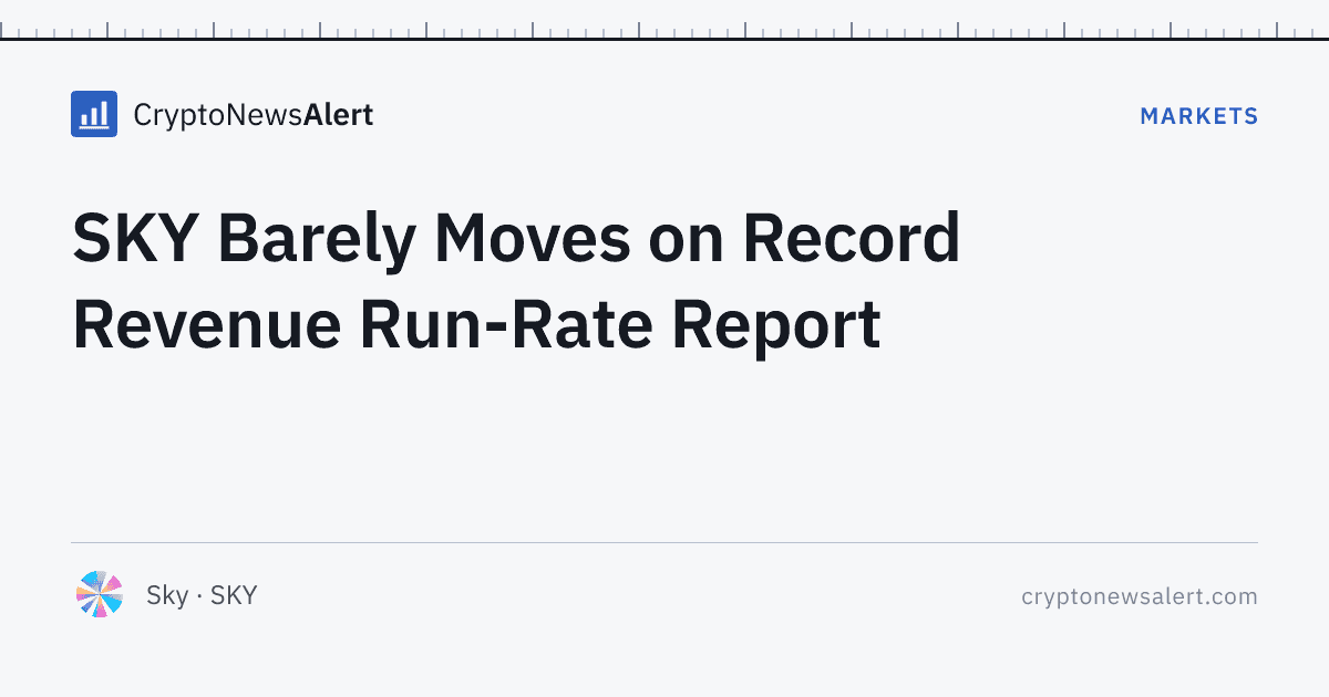 SKY Barely Moves on Record Revenue Run-Rate Report — Markets · CryptoNewsAlert feature card