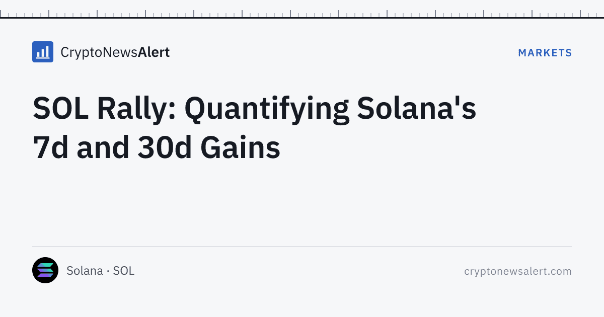 SOL Rally: Quantifying Solana's 7d and 30d Gains — Markets · CryptoNewsAlert feature card