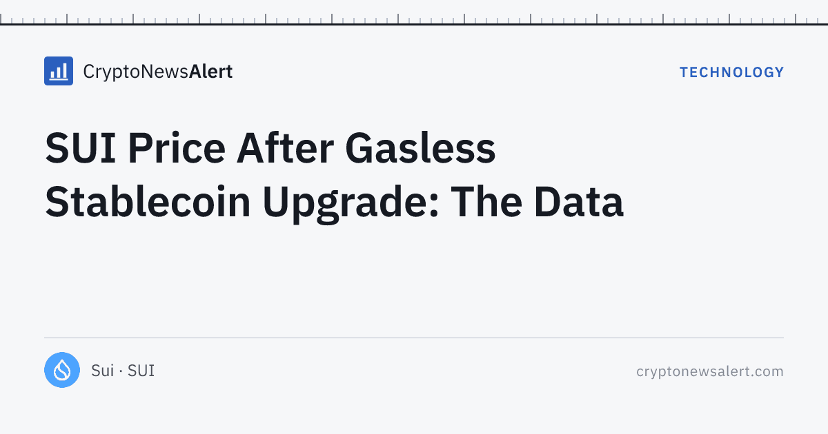 SUI Price After Gasless Stablecoin Upgrade: The Data — Technology · CryptoNewsAlert feature card