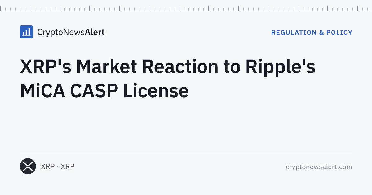 XRP's Market Reaction to Ripple's MiCA CASP License — Regulation & Policy · CryptoNewsAlert feature card